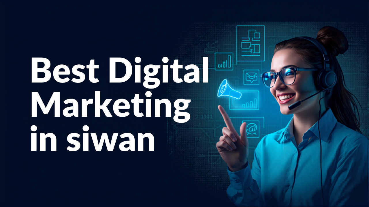 best digitak marketing agency in siwan